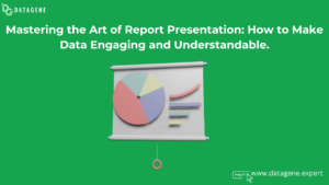 Mastering the Art of Report Presentation: How to Make Data Engaging and Understandable.