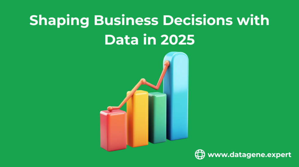 Shaping Business Decisions with Data in 2025 Datagene