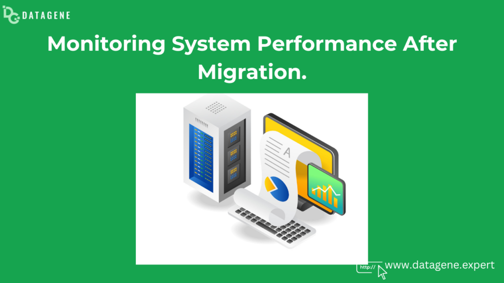 Monitoring System Performance After Migration.